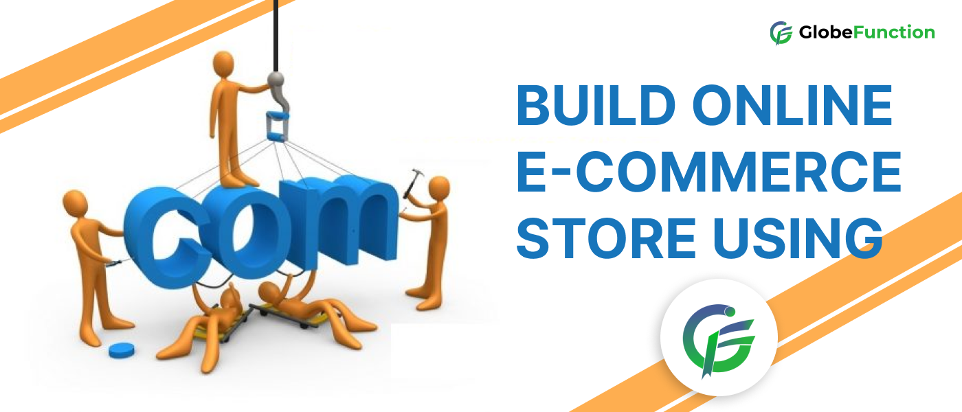 How To Make Online Ecommerce Store Using Globefunction
